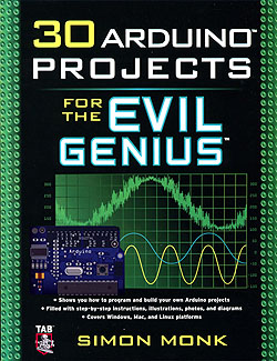 30 Arduino Projects for the Evil Genius