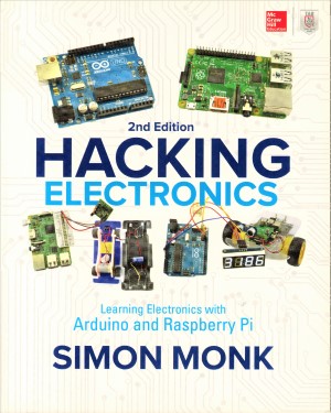 Hacking Electronics - 2nd Edition