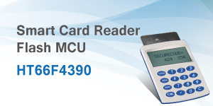 Holtek Releases New HT66F4390 Smart Card Reader Flash Microcontroller